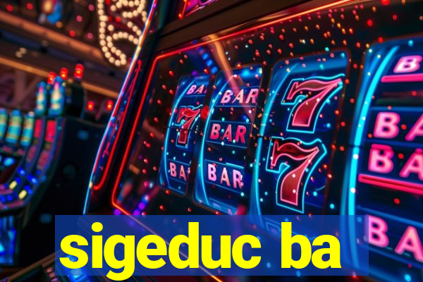 sigeduc ba